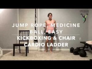 (90) Jump Rope, Medicine Ball, Easy Kickboxing and Chair Cardio Ladder